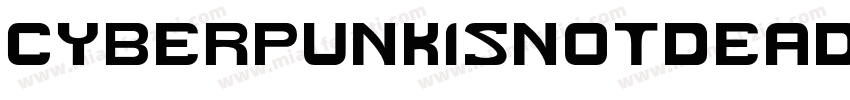 CyberpunkIsNotDead regual字体转换